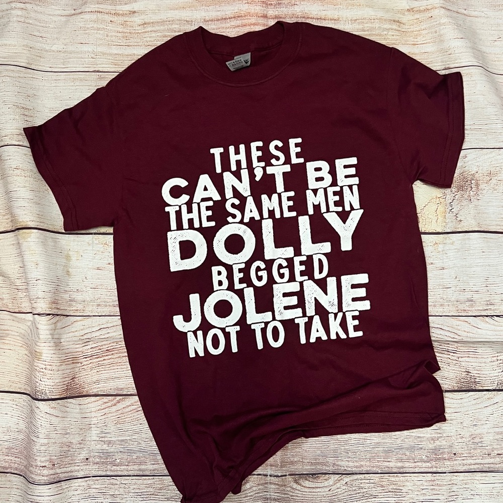 These Can't Be The Same Men Dolly and Jolene T-Shirt